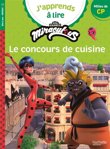 Couverture de J'apprends à lire avec Miraculous. Le concours de cuisine : CP, niveau 2