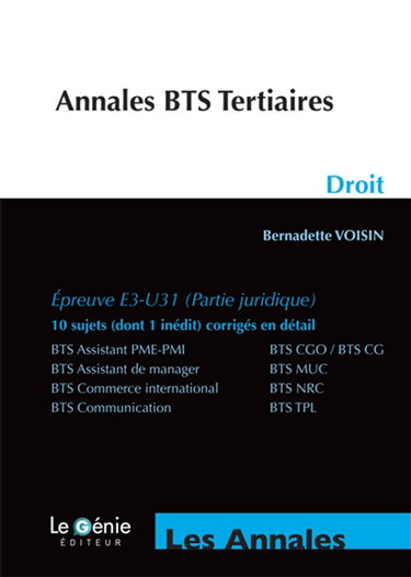 Couverture de Annales BTS tertiaires, droit, épreuve E3-U31 (partie juridique) : BTS assistant PME-PMI, BTS CGO-BTS CG, BTS assistant de manager, BTS MUC, BTS commerce international, BTS NRC, BTS Communication, BTS TPL
