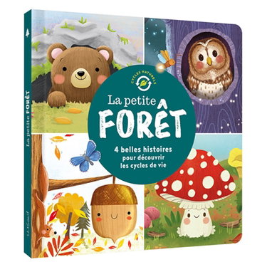 Couverture de La petite forêt : 4 belles histoires pour découvrir les cycles de vie