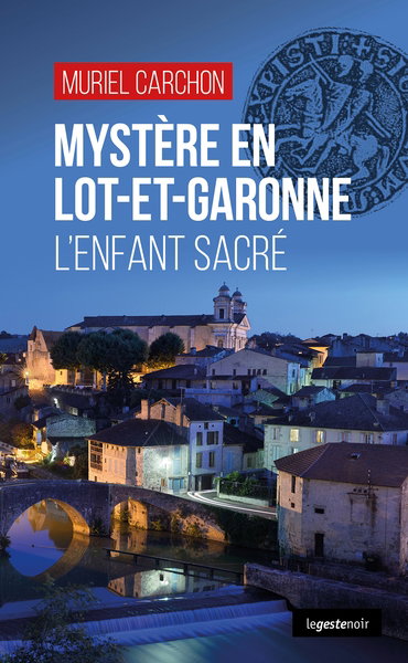 Couverture de Mystères en Lot-et-Garonne : l'enfant sacré