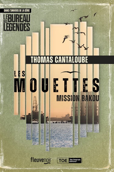 Couverture de Les Mouettes : dans l'univers de la série Le bureau des légendes. Mission Bakou