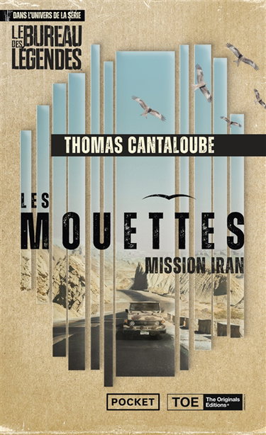 Couverture de Les Mouettes : dans l'univers de la série Le bureau des légendes. Mission Iran