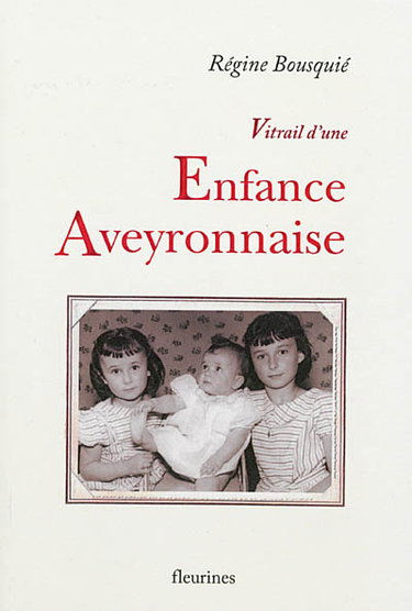 Couverture de Vitrail d'une enfance aveyronnaise : textes décalés par Régine Bousquié