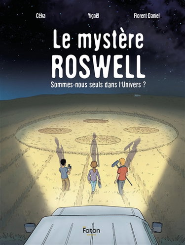 Couverture de Le mystère Roswell : sommes-nous seuls dans l'Univers ?