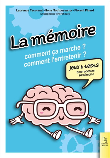 Couverture de La mémoire : comment ça marche ? Comment l'entretenir ? : jeux & tests pour booster sa mémoire