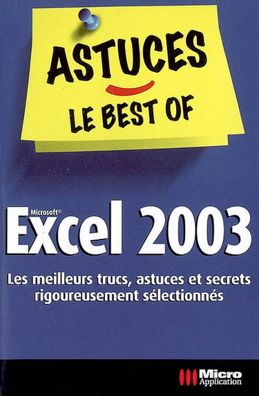 Couverture de Microsoft Excel 2003 : les meilleurs trucs, astuces et secrets rigoureusement sélectionnés