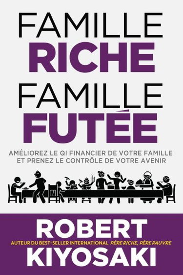 Couverture de Famille riche, famille futée : Améliorez le QI financier de votre famille et prenez le contrôle de votre avenir