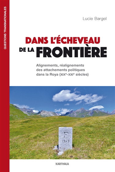 Couverture de Dans l'écheveau de la frontière : alignements, réalignements des attachements politiques dans la Roya (XIXe-XXIe siècles)