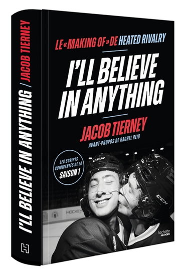 Couverture de I'll believe in anything : the making of Heated rivalry