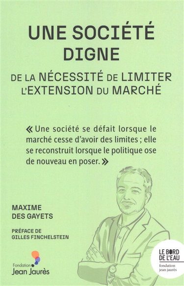 Couverture de Une société digne : de la nécessité de limiter l'extension du marché