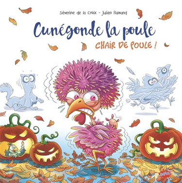 Couverture de Cunégonde la poule. Chair de poule !