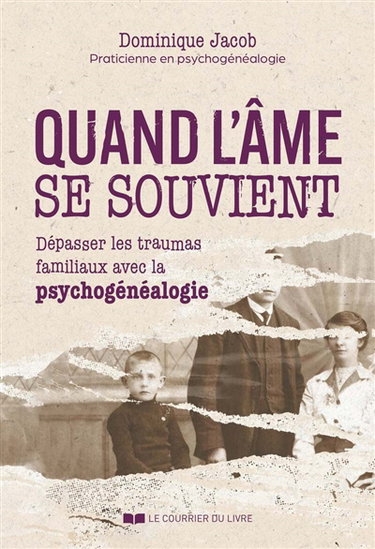 Couverture de Quand l'âme se souvient : dépasser les traumas familiaux avec la psychogénéalogie