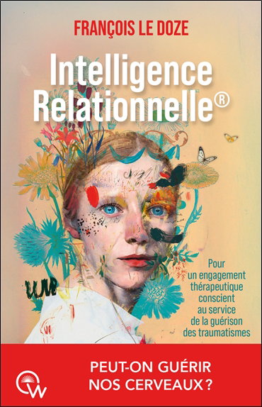 Couverture de Intelligence relationnelle : pour un engagement thérapeutique conscient au service de la guérison des traumatismes
