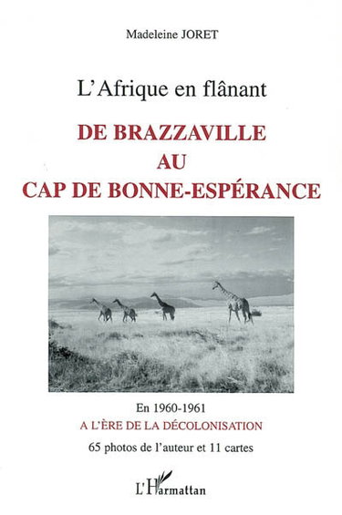 Couverture de L'Afrique en flânant, de Brazzaville au cap de Bonne-Espérance : en 1960-1961, à l'ère de la décolonisation