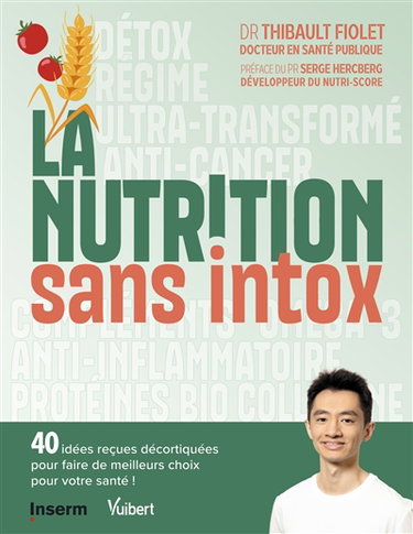 Couverture de La nutrition sans intox : 40 idées reçues décortiquées pour faire de meilleurs choix pour votre santé !