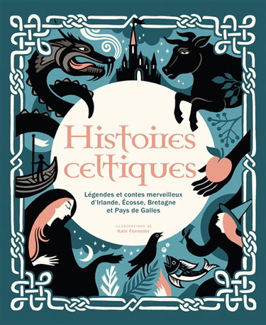 Couverture de Histoires celtiques : légendes et contes merveilleux d'Irlande, Ecosse, Bretagne et pays de Galles
