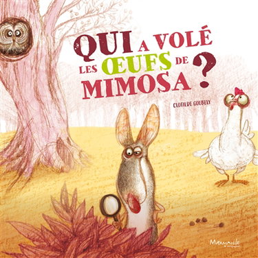 Couverture de Qui a volé les oeufs de Mimosa ?