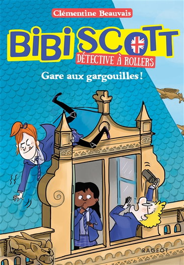 Couverture de Bibi Scott, détective à rollers. Gare aux gargouilles !