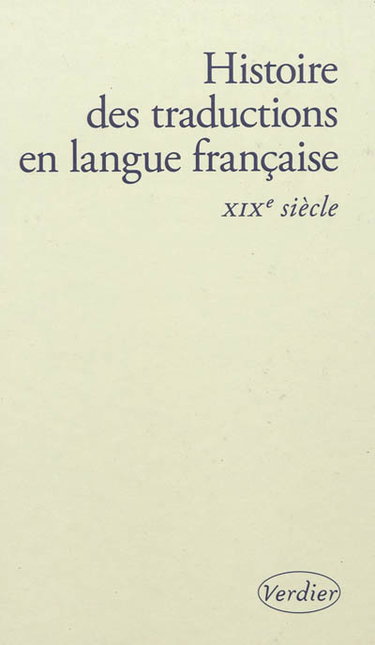 Couverture de Histoire des traductions en langue française. Vol. 1. XIXe siècle : 1815-1914