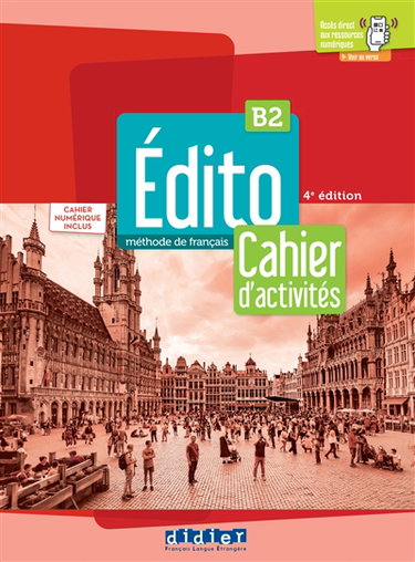 Couverture de Edito, méthode de français B2 : cahier d'activités : cahier numérique inclus