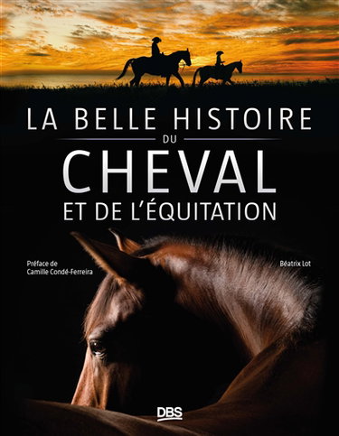 Couverture de La belle histoire du cheval et de l'équitation