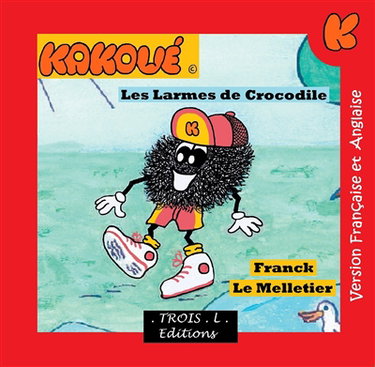 Couverture de Le merveilleux monde de Kakoué. Les larmes de crocodile. Crocodile tears. The wonderful world of Kakoo. Les larmes de crocodile. Crocodile tears