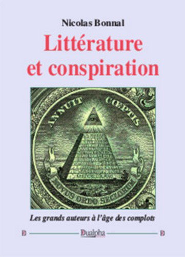 Couverture de Littérature et conspiration : les grands auteurs à l'âge des complots