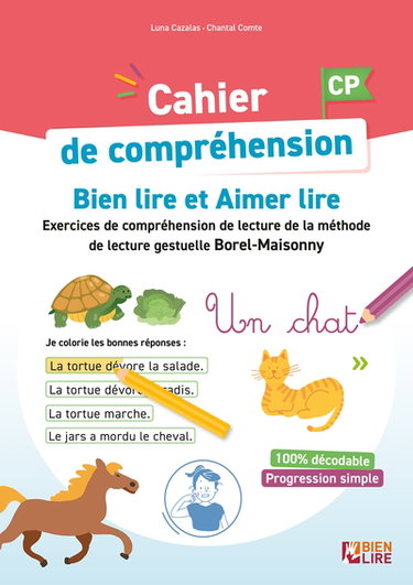 Couverture de Cahier de compréhension CP : bien lire et aimer lire : étude de la langue, grammaire, orthographe, lexique, méthode de lecture gestuelle Borel-Maisonny