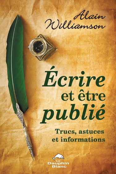 Couverture de Ecrire et être publié : trucs, astuces et informations