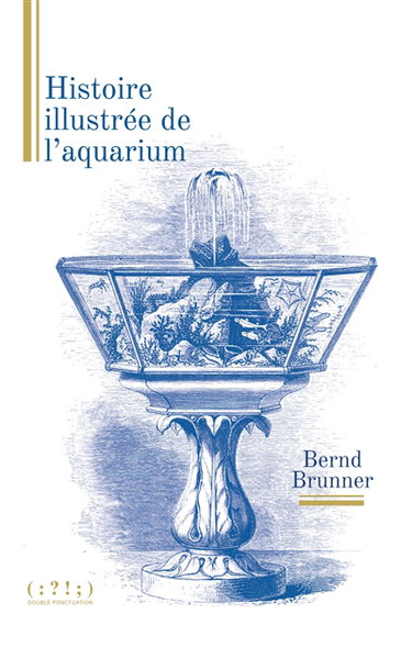 Couverture de Histoire illustrée de l'aquarium