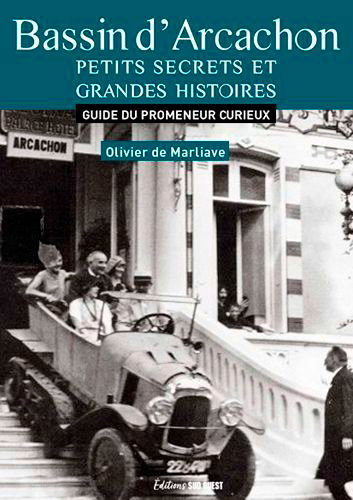 Couverture de Bassin d'Arcachon : petits secrets et grandes histoires : guide du promeneur curieux