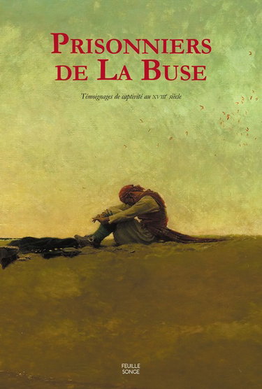 Couverture de Prisonniers de La Buse : témoignages de captivité au XVIIIe siècle : anthologie
