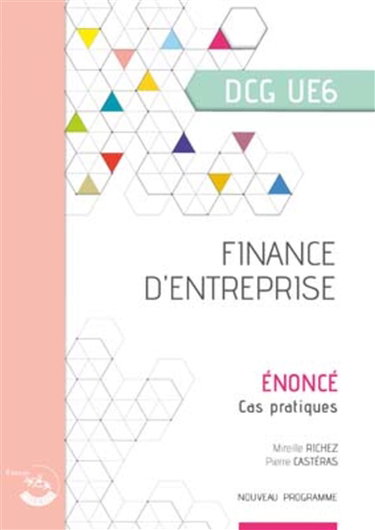 Couverture de Finance d'entreprise, DCG UE6 : énoncé, cas pratiques : nouveau programme