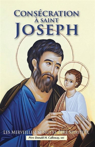 Couverture de Consécration à saint Joseph : les merveilles de notre père spirituel