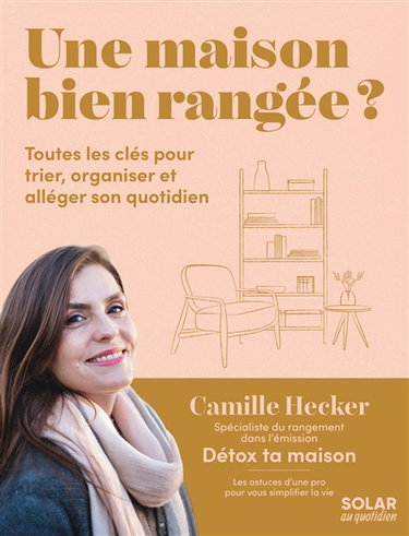 Couverture de Une maison bien rangée : toutes les clés pour trier, organiser et alléger son quotidien