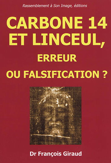 Couverture de Carbone 14 et linceul, erreur ou falsification ? : étude critique