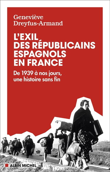 Couverture de L'exil des républicains espagnols en France : de 1939 à nos jours, une histoire sans fin