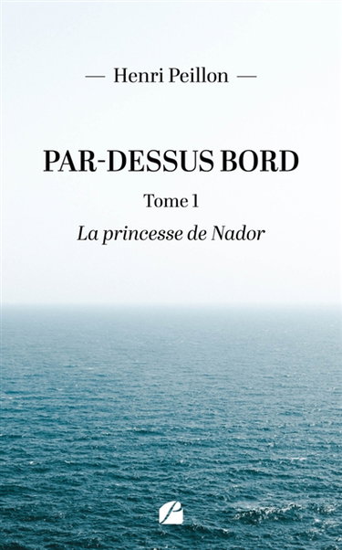 Couverture de Par-dessus bord - Tome 1 : La princesse de Nador