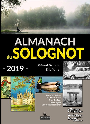 Couverture de Almanach du Solognot 2019 : terroir et traditions, recettes de terroir, trucs et astuces, jeux et agenda, cartes postales anciennes
