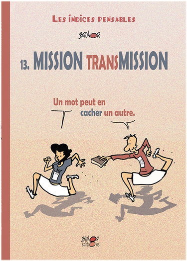 Couverture de Les indices pensables. Vol. 13. Mission transmission