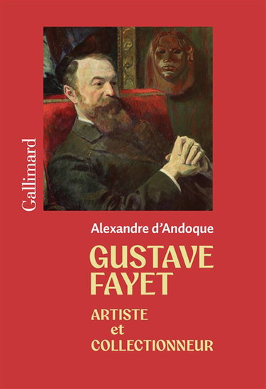 Couverture de Gustave Fayet : artiste et collectionneur : biographie