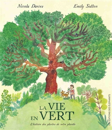 Couverture de La vie en vert : l'histoire des plantes de notre planète
