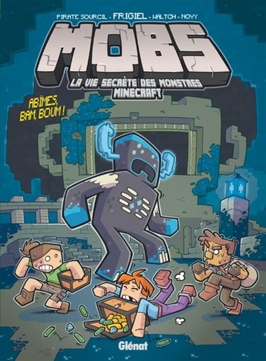 Couverture de Mobs : la vie secrète des monstres Minecraft. Vol. 6. Abîmes bam boum !