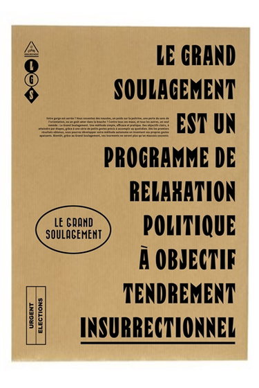 Couverture de Le grand soulagement est un programme de relaxation politique à objectif tendrement insurrectionnel