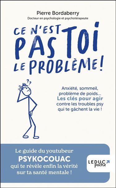 Couverture de Ce n'est pas toi le problème ! : anxiété, sommeil, problème de poids... : les clés pour agir contre les troubles psy qui te gâchent la vie !