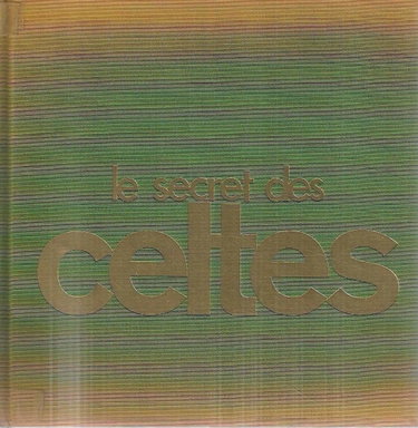 Couverture de Le Secret des Celtes.