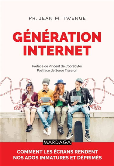 Couverture de Génération Internet : comment les écrans rendent nos ados immatures et déprimés