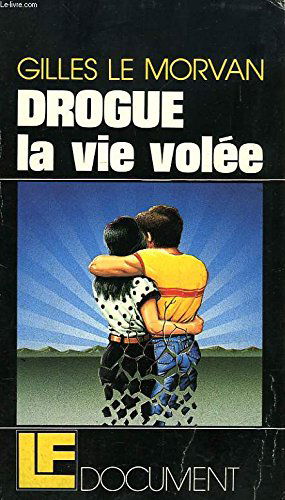 Drogue, la vie volée