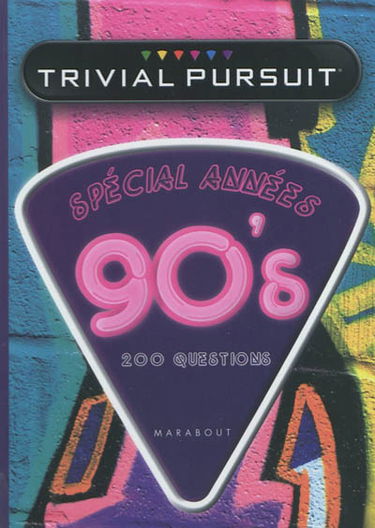 Trivial Pursuit : spécial années 90's : 200 questions