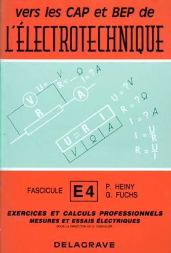 Exercices et calculs professionnels. Vol. 4. Vers les C.A.P. et B.E.P. de l'électrotechnique : toutes options